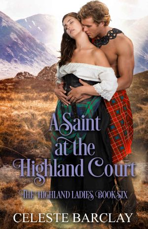 [The Highland Ladies 07] • A Saint at the Highland Court · A Friends to Lovers Highlander Romance (The Highland Ladies Book 6)